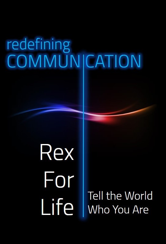rex for life tell the world who you are